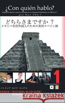 ¿con Quién Hablo?: Español Efectivo Para Extranjeros No Hispano-Hablantes En México 1 Macias, Patricia Molina 9781506504148
