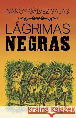 Lágrimas negras Salas, Nancy Gálvez 9781506505091 Palibrio