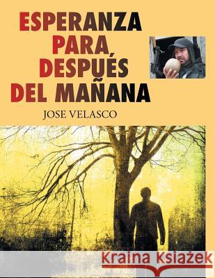 Esperanza para después del mañana Velasco, Jose 9781506505213