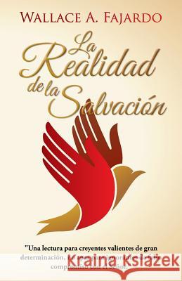 La Realidad de la salvación Fajardo, Wallace a. 9781506505688 Palibrio