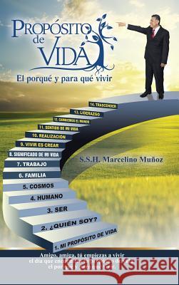 Propósito de vida, el por qué y para qué vivir Muñoz, Marcelino 9781506505749 Palibrio