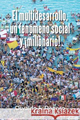 El multidesarrollo, un fenómeno social y ¡millonario! Donoso, Osvaldo F. 9781506506869 Palibrio