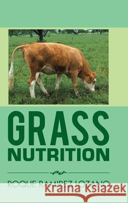 Grass Nutrition Roque Ramirez Lozano 9781506508085 Palibrio