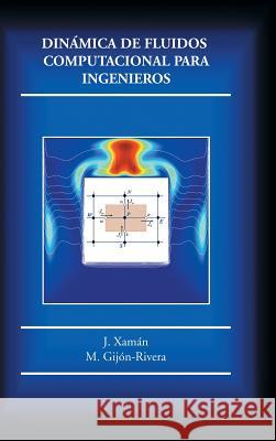 Dinámica de fluidos computacional para ingenieros J Xamán 9781506509020 Palibrio