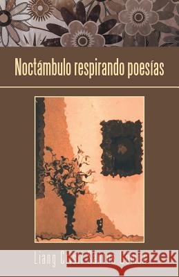 Noctámbulo respirando poesías Gómez, Liang Cristi Santos 9781506509730