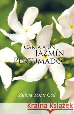 Carta a un jazmín perfumado Tossas Coll, Zulma 9781506510071