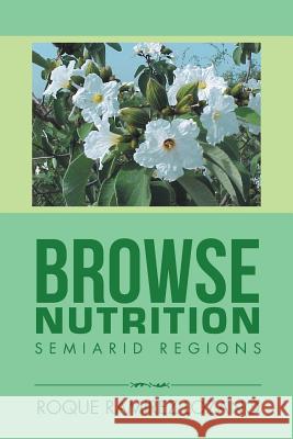 Browse Nutrition: Semiarid Regions Roque Ramirez Lozano 9781506511030 Palibrio