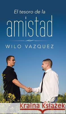 El tesoro de la amistad Vazquez, Wilo 9781506511573