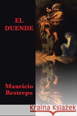 El duende Mauricio Restrepo 9781506512587 Palibrio