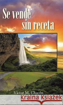 Se vende sin receta Reynoso, Víctor Manuel Chacón 9781506512976 Palibrio