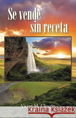 Se vende sin receta Reynoso, Víctor Manuel Chacón 9781506512990 Palibrio