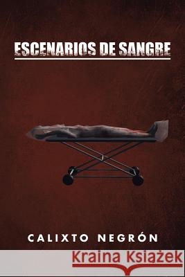 Escenarios de sangre Negrón, Calixto 9781506513355