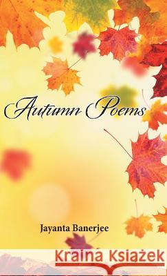 Autumn Poems Jayanta Banerjee 9781506514659