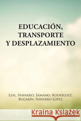 Educación, transporte y desplazamiento Ramiro Navarro Lopez 9781506517551