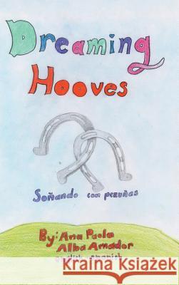 Dreaming Hooves: Soñando con Pezuñas Amador, Ana Paola Alba 9781506518060