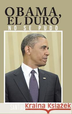 Obama, El duro: No se pudo Távara, Santiago David 9781506518152