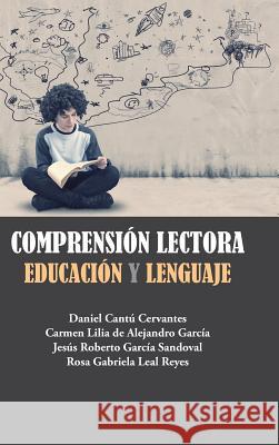 Comprensión lectora: Educación y Lenguaje Cantú Cervantes, Danie 9781506519876 Palibrio