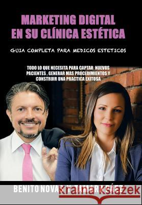 Marketing digital en su clínica estética Benito Novas Y Tamara Páez 9781506521473 Palibrio