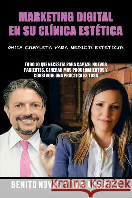 Marketing digital en su clínica estética Benito Novas Y Tamara Páez 9781506521497 Palibrio