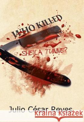 Who Killed Sheila Tunne? Julio César Reyes 9781506521527