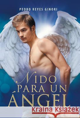 Nido para un ángel Reyes Ginori, Pedro 9781506523026