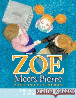 Zoe Meets Pierre: Zoe conoce a Pierre Edia L Velez 9781506523200 Palibrio