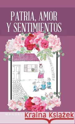 Patria, Amor Y Sentimientos López, Magdalena Pagan 9781506523415