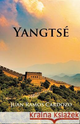 Yangtsé Juan Cardozo Ramos 9781506524832 Palibrio
