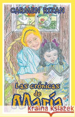 Las Crónicas De María Carmen Rizan 9781506526010 Palibrio
