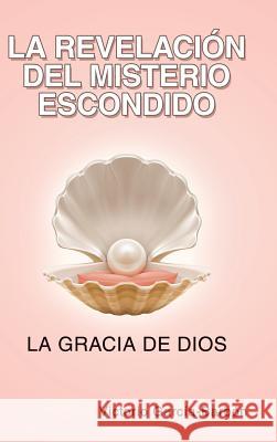 La Revelación Del Misterio Escondido Victorio García-Barbón 9781506526287