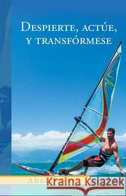 Despierte, Actúe, Y Transfórmese Salas, Abel 9781506528021