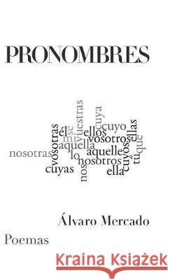 Pronombres: Poemas Alvaro Mercado 9781506528649