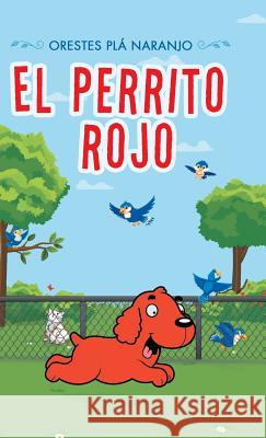 El Perrito Rojo Orestes Plá Naranjo 9781506529172