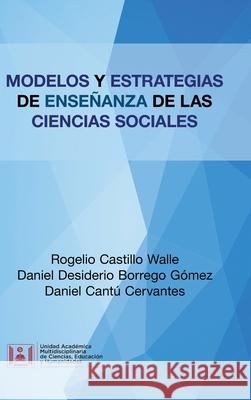 Modelos Y Estrategias De Enseñanza De Las Ciencias Sociales Walle, Rogelio Castillo 9781506531410 Palibrio