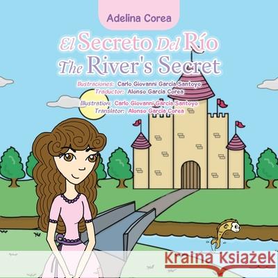 El Secreto Del Río the River's Secret Corea, Adelina 9781506532226