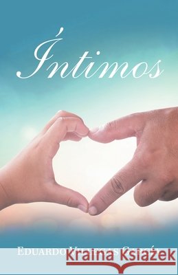 Íntimos Eduardo Villegas García 9781506532622
