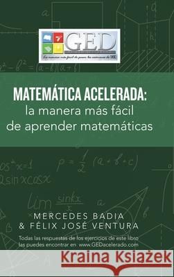 Matemática Acelerada: La Manera Más Fácil De Aprender Matemáticas Badia, Mercedes 9781506533377