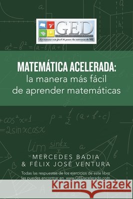 Matemática Acelerada: La Manera Más Fácil De Aprender Matemáticas Mercedes Badia, Félix José Ventura 9781506533384 Palibrio