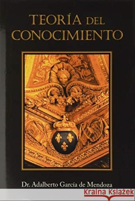 Teoría Del Conocimiento de Mendoza, Adalberto García 9781506533582