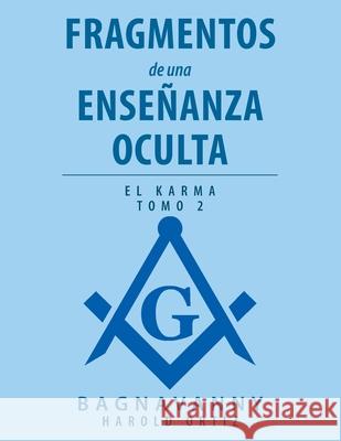 Fragmentos De Una Enseñanza Oculta: El Karma Tomo 2 Ortiz, Harold 9781506535302 Palibrio