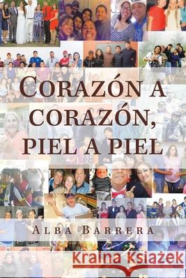 Corazón a Corazón, Piel a Piel Alba Barrera 9781506536071