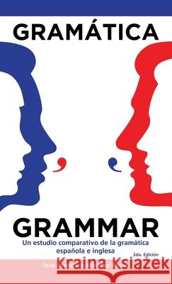 Gramática Grammar: Un Estudio Comparativo De La Gramática Española E Inglesa Bravo, José Francisco Méndez 9781506536286
