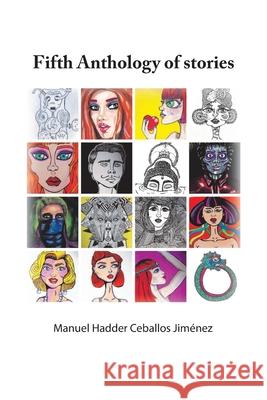 Fifth Anthology of Stories Manuel Hadder Ceballos Jiménez 9781506538655