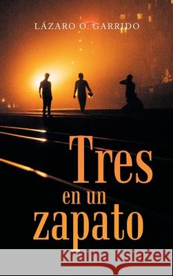 Tres En Un Zapato Lázaro O Garrido 9781506539188