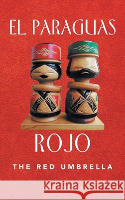 El Paraguas Rojo the Red Umbrella Rosa Serra Sala 9781506539386 Palibrio