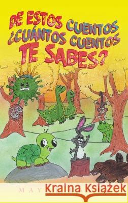 De Estos Cuentos ¿Cuántos Cuentos Te Sabes? Mayte Cantú 9781506547213