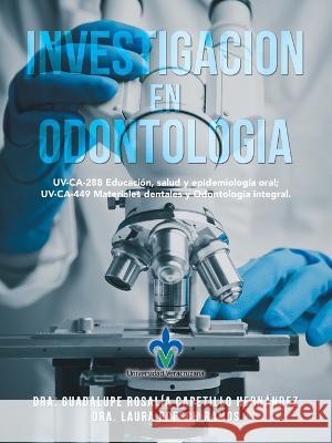 Investigacion En Odontologia Dra Guadalupe Rosalía Cape Hernández, Dra Laura Roesch Ramos 9781506550022