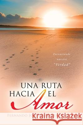 Una Ruta Hacia El Amor: Encontrando nuestra 