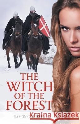The Witch of the Forest Ram?n G. Guill?n 9781506555409 Palibrio