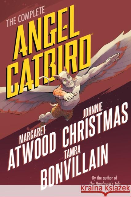 The Complete Angel Catbird Margaret Atwood Johnnie Christmas Tamra Bonvillain 9781506704562 Dark Horse Books